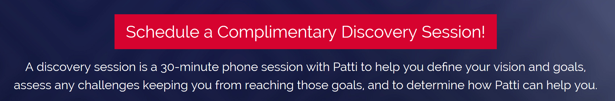 Schedule a Complimentary Discovery Session! Schedule a Complimentary Discovery Session!